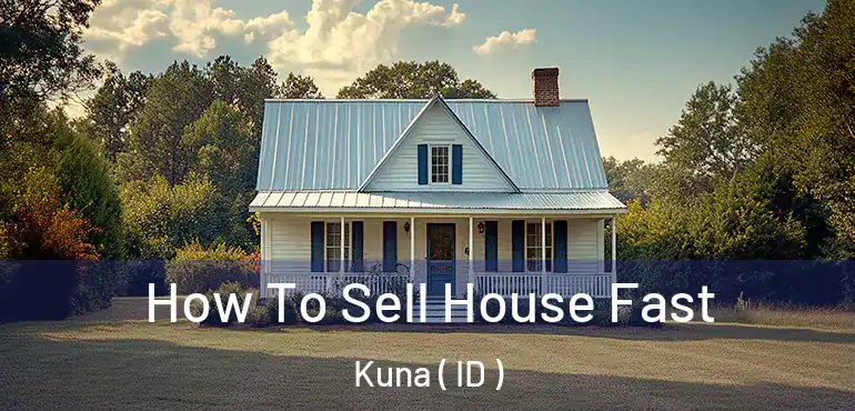  How To Sell House Fast Kuna ( ID )