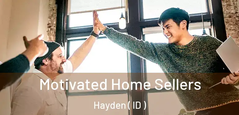  Motivated Home Sellers Hayden ( ID )