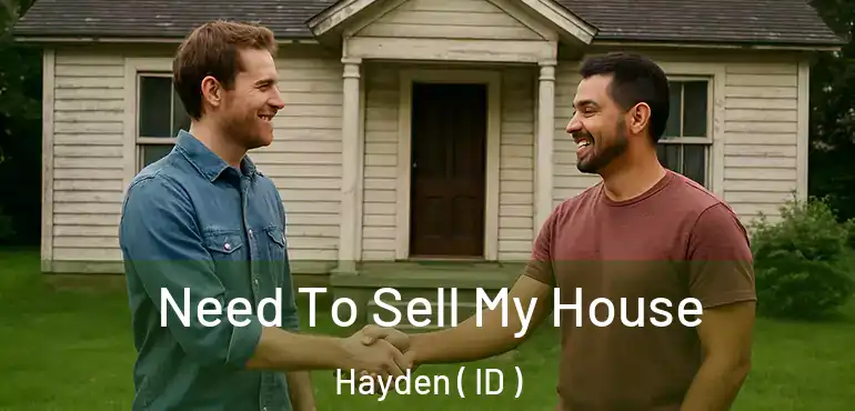  Need To Sell My House Hayden ( ID )
