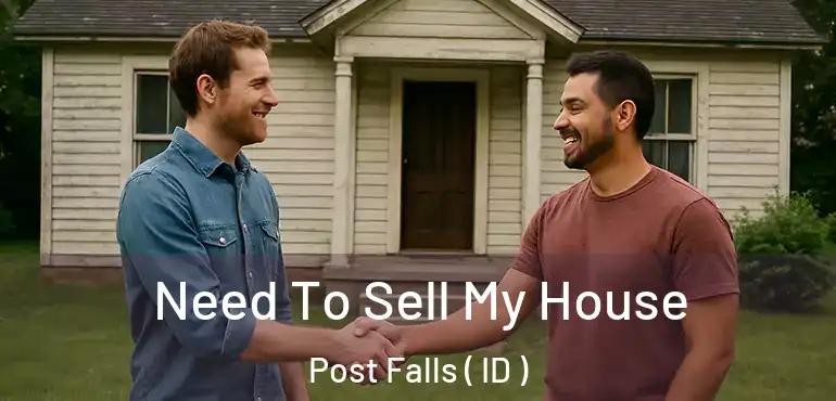  Need To Sell My House Post Falls ( ID )
