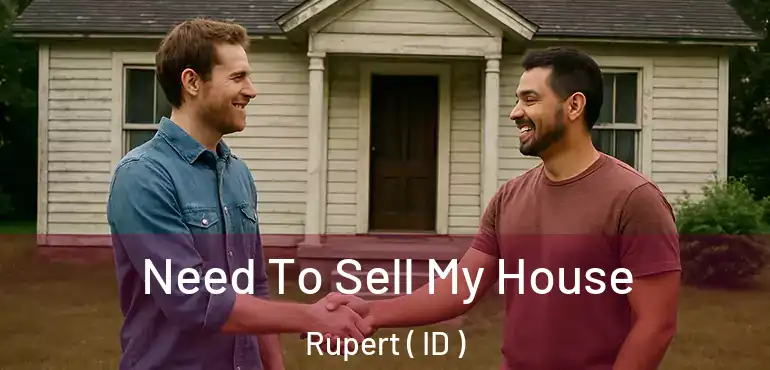  Need To Sell My House Rupert ( ID )