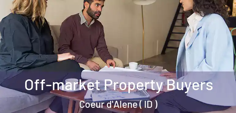  Off-market Property Buyers Coeur d'Alene ( ID )
