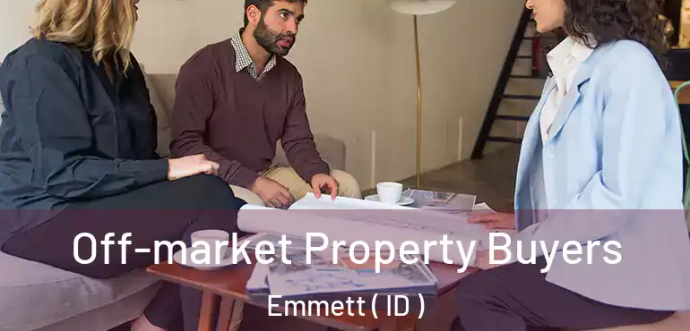  Off-market Property Buyers Emmett ( ID )