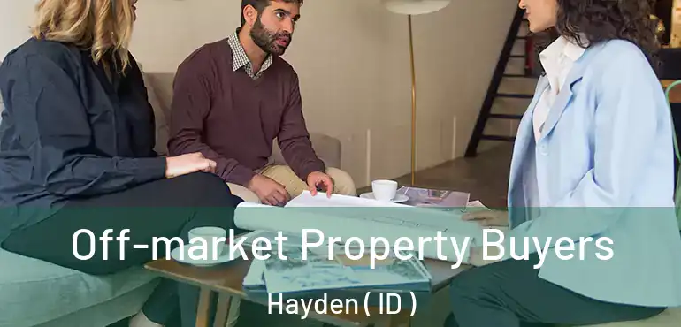  Off-market Property Buyers Hayden ( ID )
