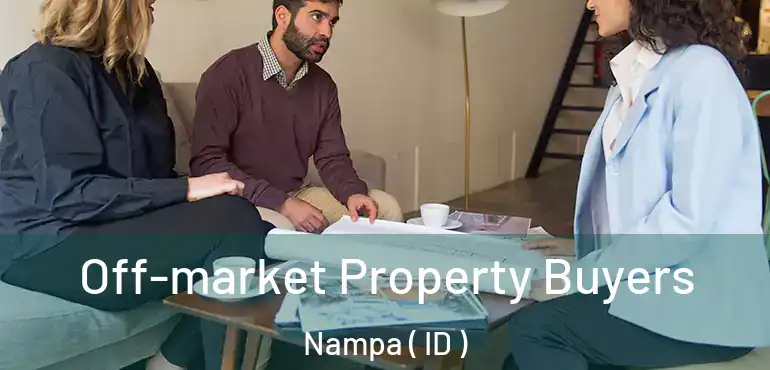  Off-market Property Buyers Nampa ( ID )