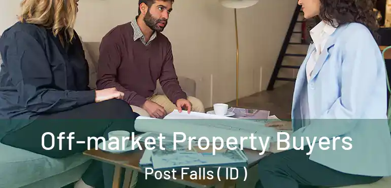  Off-market Property Buyers Post Falls ( ID )