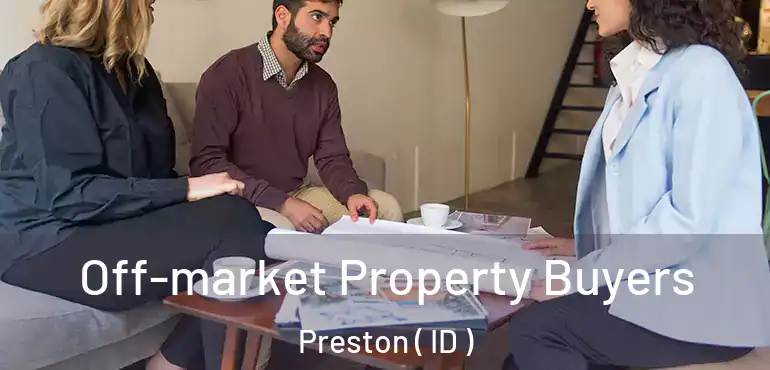  Off-market Property Buyers Preston ( ID )