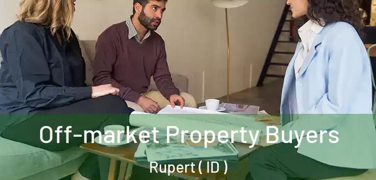  Off-market Property Buyers Rupert ( ID )