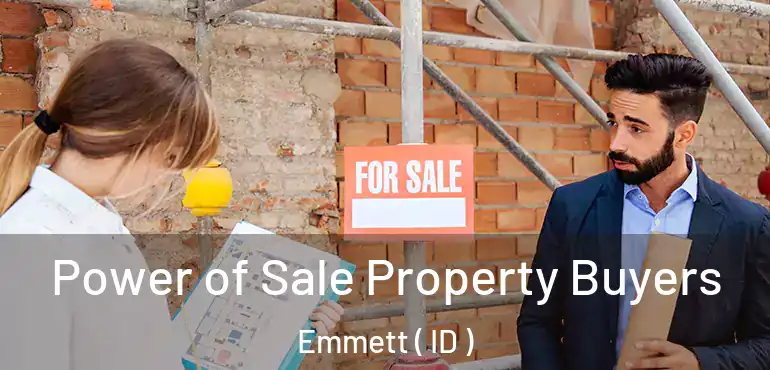  Power of Sale Property Buyers Emmett ( ID )
