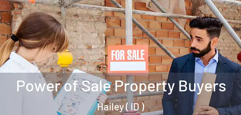  Power of Sale Property Buyers Hailey ( ID )