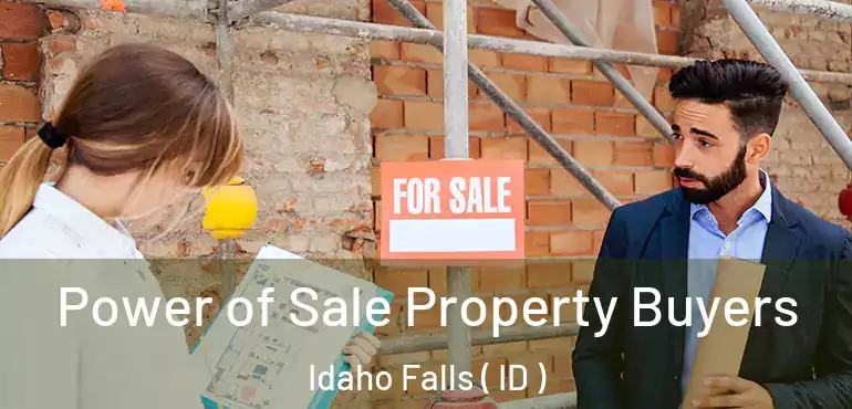  Power of Sale Property Buyers Idaho Falls ( ID )