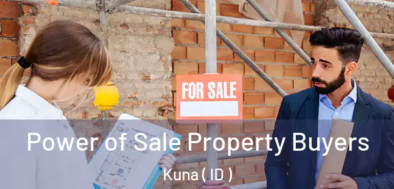  Power of Sale Property Buyers Kuna ( ID )