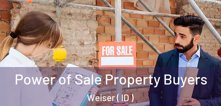  Power of Sale Property Buyers Weiser ( ID )