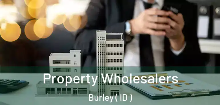  Property Wholesalers Burley ( ID )