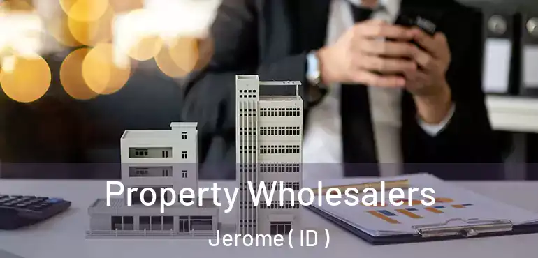  Property Wholesalers Jerome ( ID )