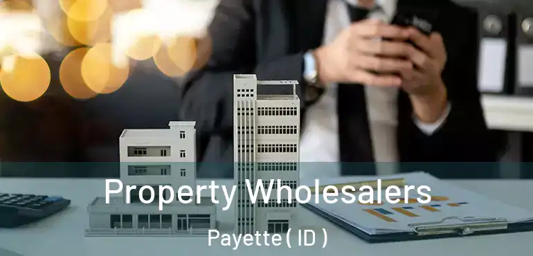 Property Wholesalers Payette ( ID )