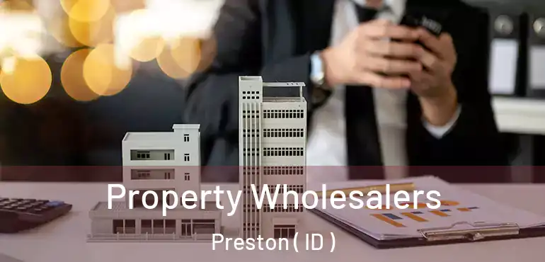  Property Wholesalers Preston ( ID )
