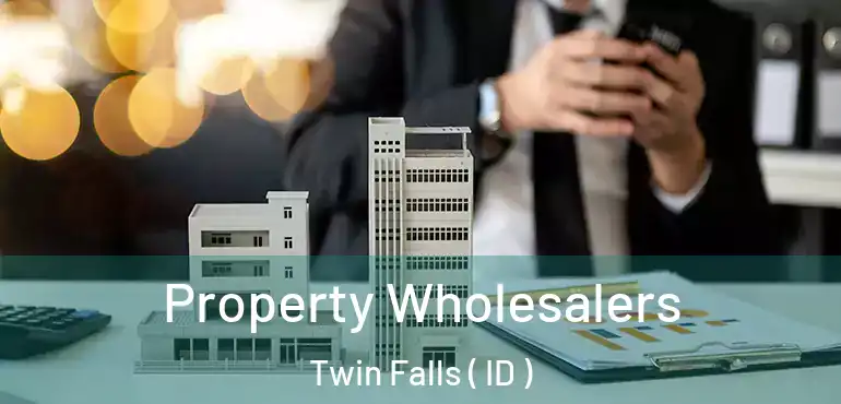  Property Wholesalers Twin Falls ( ID )