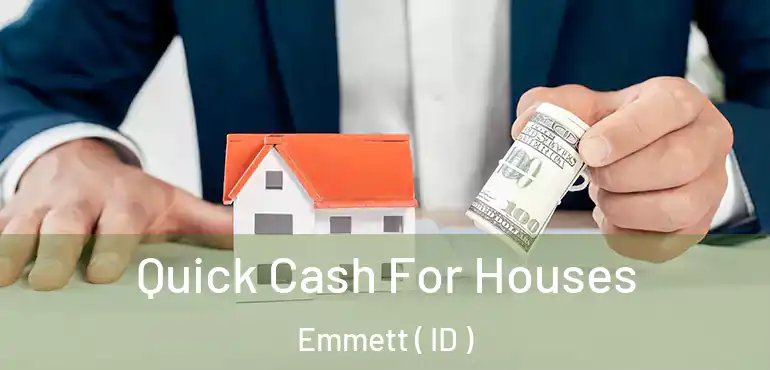  Quick Cash For Houses Emmett ( ID )