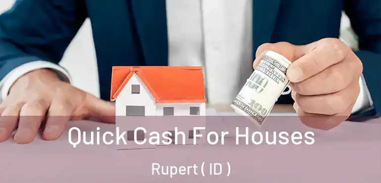  Quick Cash For Houses Rupert ( ID )