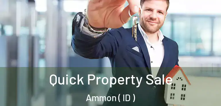  Quick Property Sale Ammon ( ID )