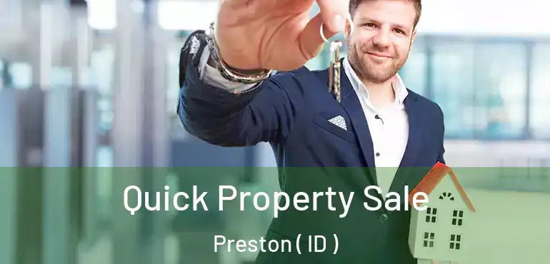  Quick Property Sale Preston ( ID )