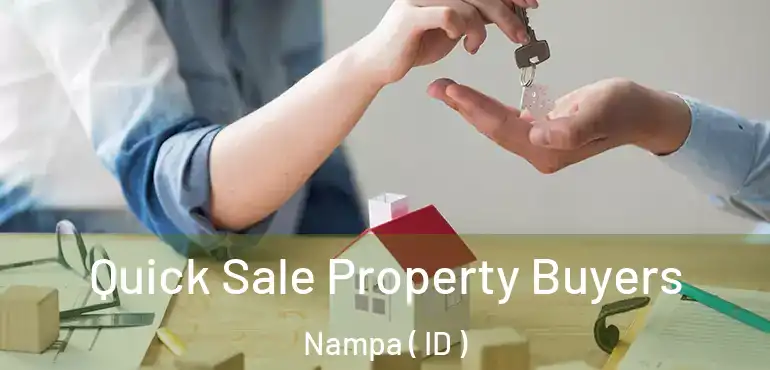  Quick Sale Property Buyers Nampa ( ID )