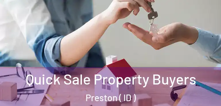  Quick Sale Property Buyers Preston ( ID )