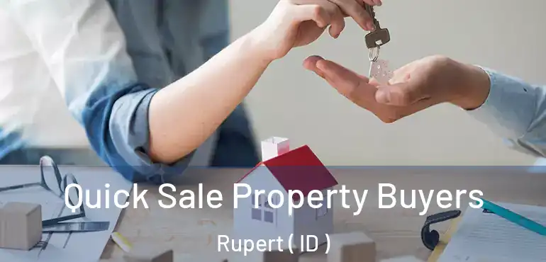  Quick Sale Property Buyers Rupert ( ID )