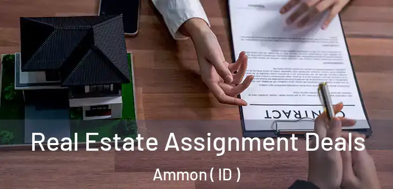  Real Estate Assignment Deals Ammon ( ID )