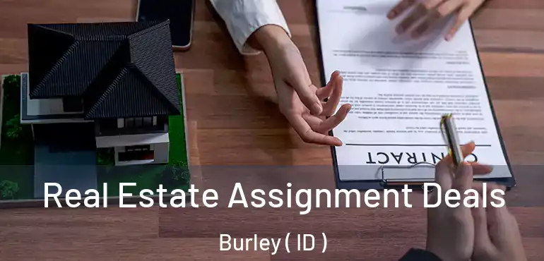  Real Estate Assignment Deals Burley ( ID )