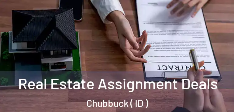  Real Estate Assignment Deals Chubbuck ( ID )