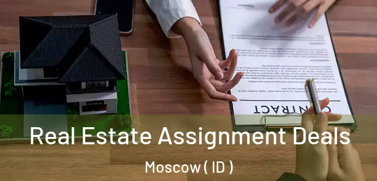  Real Estate Assignment Deals Moscow ( ID )