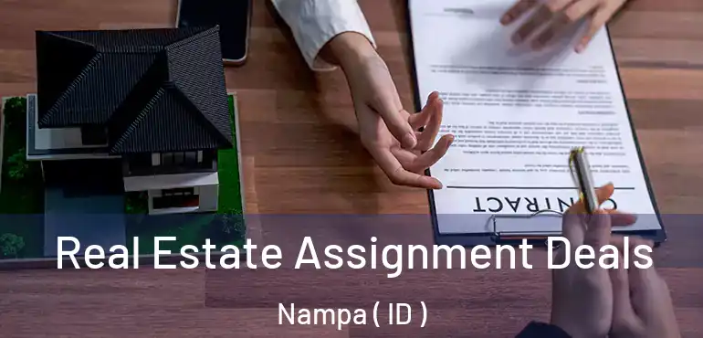  Real Estate Assignment Deals Nampa ( ID )
