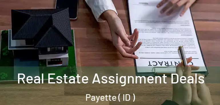  Real Estate Assignment Deals Payette ( ID )