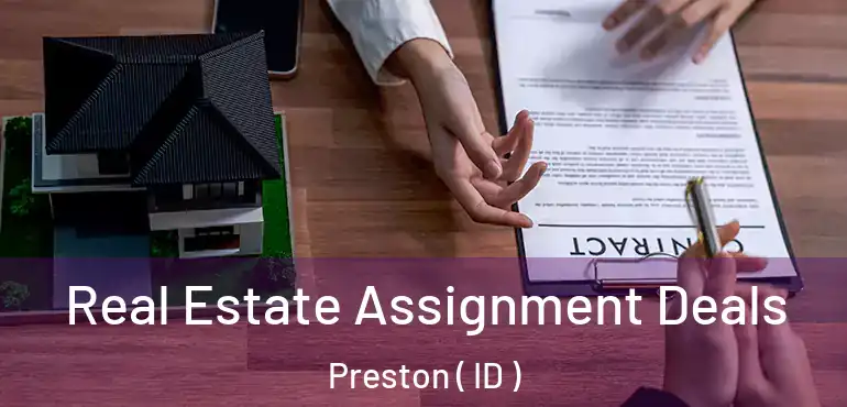  Real Estate Assignment Deals Preston ( ID )