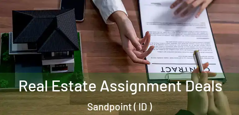  Real Estate Assignment Deals Sandpoint ( ID )