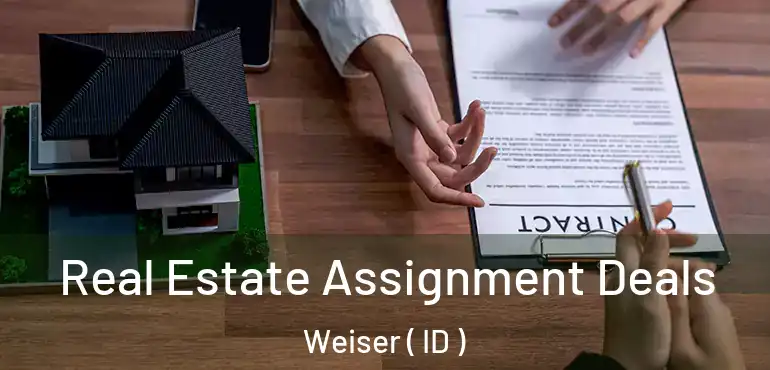  Real Estate Assignment Deals Weiser ( ID )