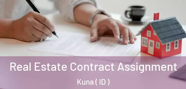  Real Estate Contract Assignment Kuna ( ID )