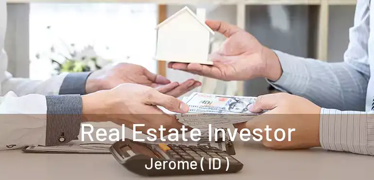  Real Estate Investor Jerome ( ID )