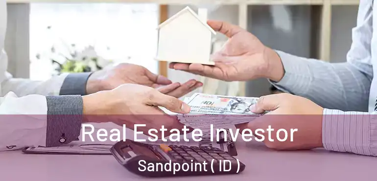  Real Estate Investor Sandpoint ( ID )