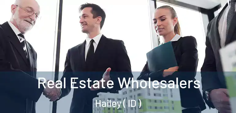  Real Estate Wholesalers Hailey ( ID )