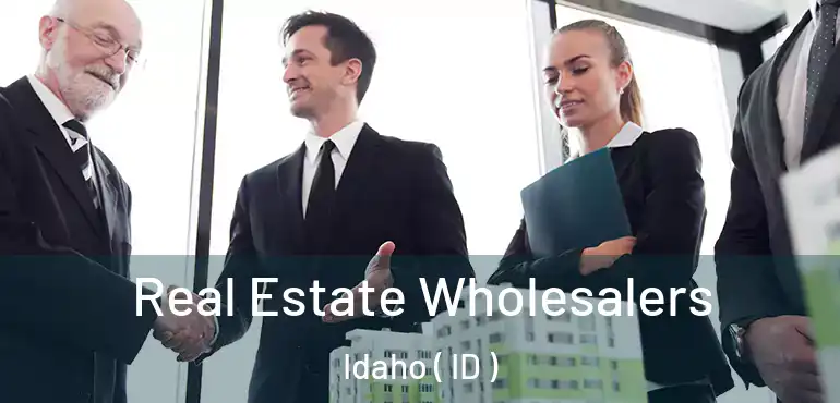  Real Estate Wholesalers Idaho ( ID )