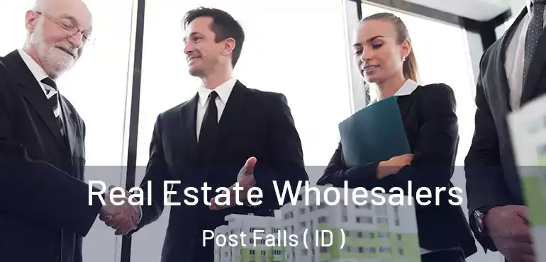  Real Estate Wholesalers Post Falls ( ID )