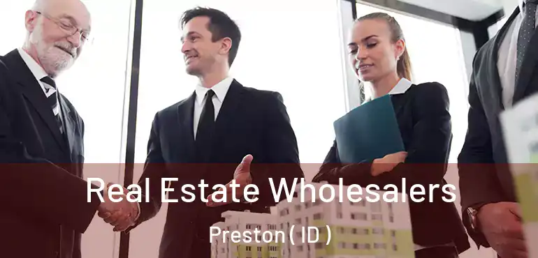  Real Estate Wholesalers Preston ( ID )
