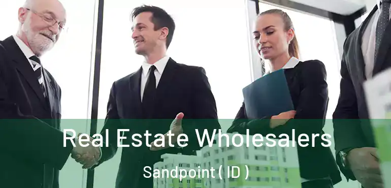  Real Estate Wholesalers Sandpoint ( ID )
