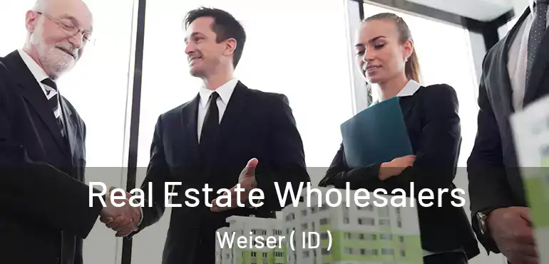  Real Estate Wholesalers Weiser ( ID )