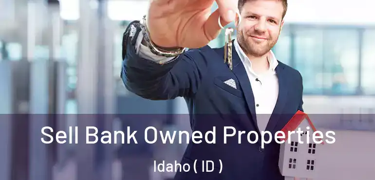  Sell Bank Owned Properties Idaho ( ID )
