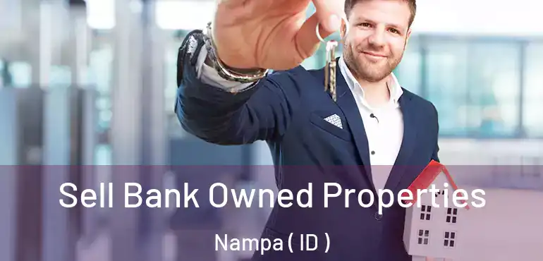  Sell Bank Owned Properties Nampa ( ID )