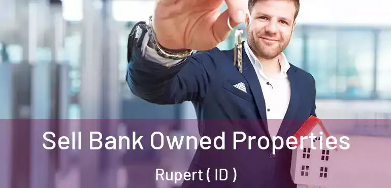  Sell Bank Owned Properties Rupert ( ID )